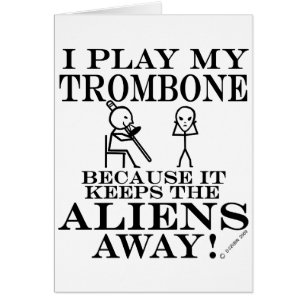 Keeps Aliens Away Trombone