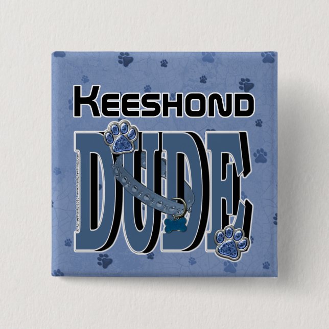 Keeshond DUDE 2 Inch Square Button (Front)