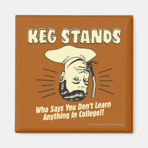Keg Stands: Don't Learn College Magnet