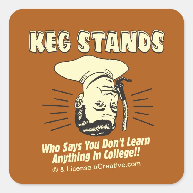 Keg Stands: Don't Learn College Square Sticker (Front)