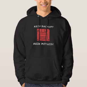 Kein Backup Kein Mitleid Data Computer Support IT  Hoodie