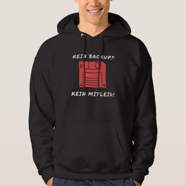 Kein Backup Kein Mitleid Data Computer Support IT  Hoodie (Front)