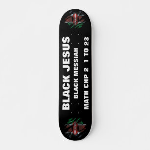 KEMYA JESUS IS BLACK. DA Skateboard