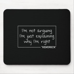 Kendrick Quote Funny Birthday Personalized Name Gi Mouse Pad