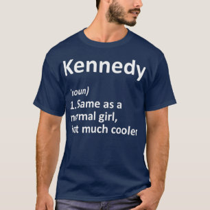KENNEDY Definition Personalized Name Funny Gift T-Shirt