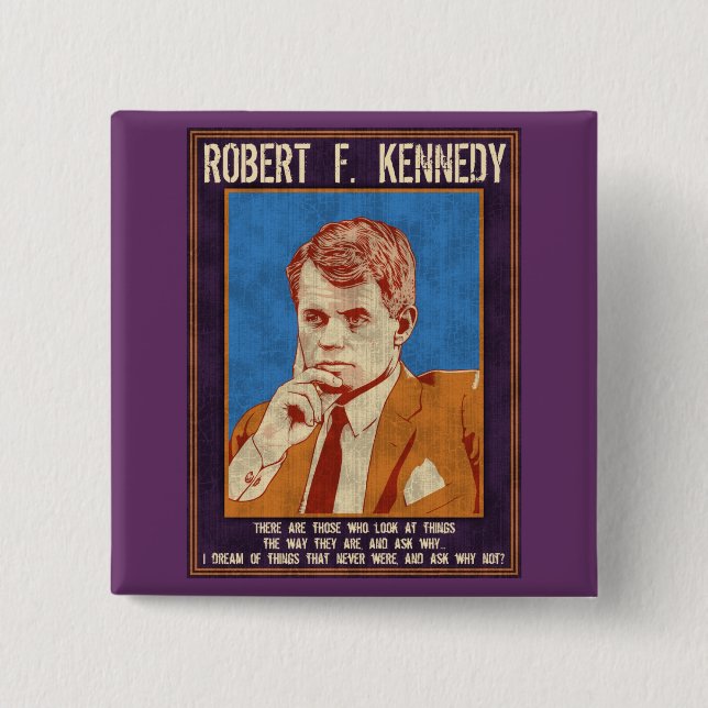 Kennedy, Robert - "Why Not?" 2 Inch Square Button (Front)