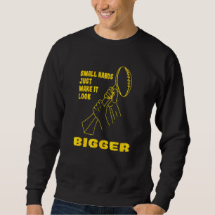Kenny Pickett Small Hands Just Make It Look Bigger Sweatshirt
