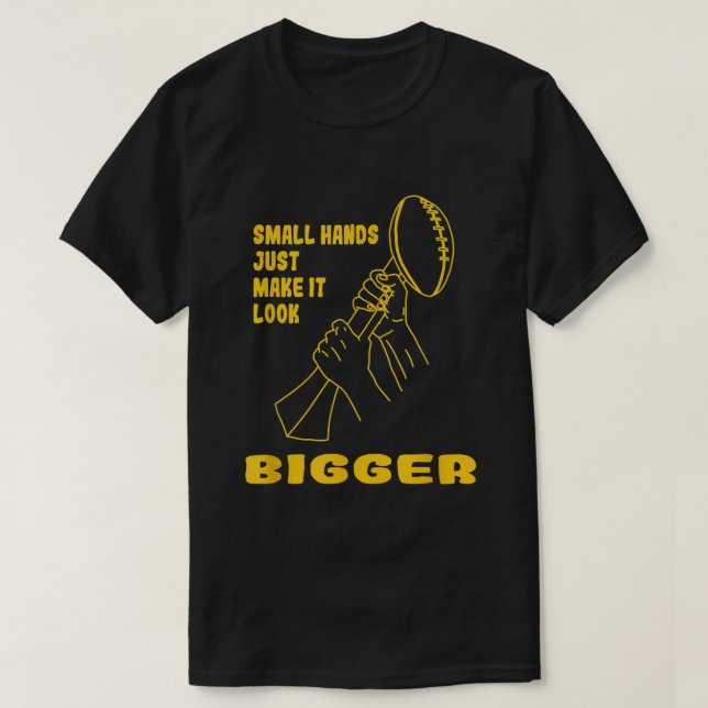 Kenny Pickett Small Hands Just Make It Look Bigger T-Shirt (Design Front)