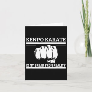 Kenpo Karate Is My Break From Reality Funny Americ Card