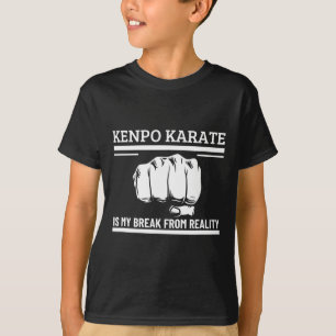 Kenpo Karate Is My Break From Reality Funny Americ T-Shirt