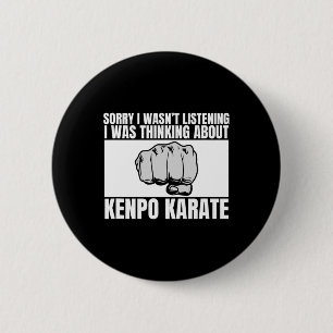 Kenpo Karate Sorry I Wasn't Listening Funny Americ 2 Inch Round Button