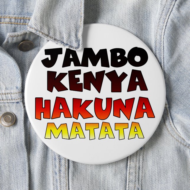 Kenya Hakuna Matata 6 Inch Round Button (In Situ)