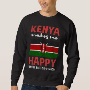Kenya Makes Me Happy You Not So Much Vintage Sweatshirt