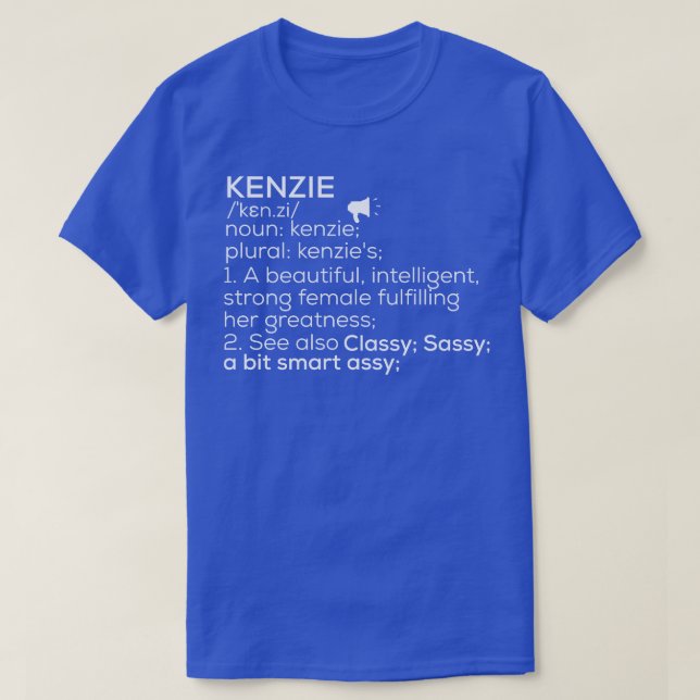 Kenzie Name Kenzie Definition Kenzie Female Name K T-Shirt (Design Front)