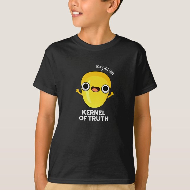 Kernel of Truth Funny Corn Pun Dark BG T-Shirt (Front)