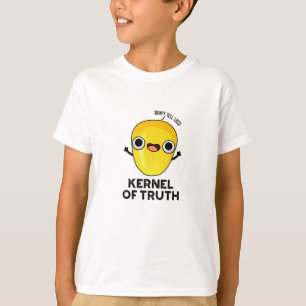 Kernel of Truth Funny Corn Pun  T-Shirt