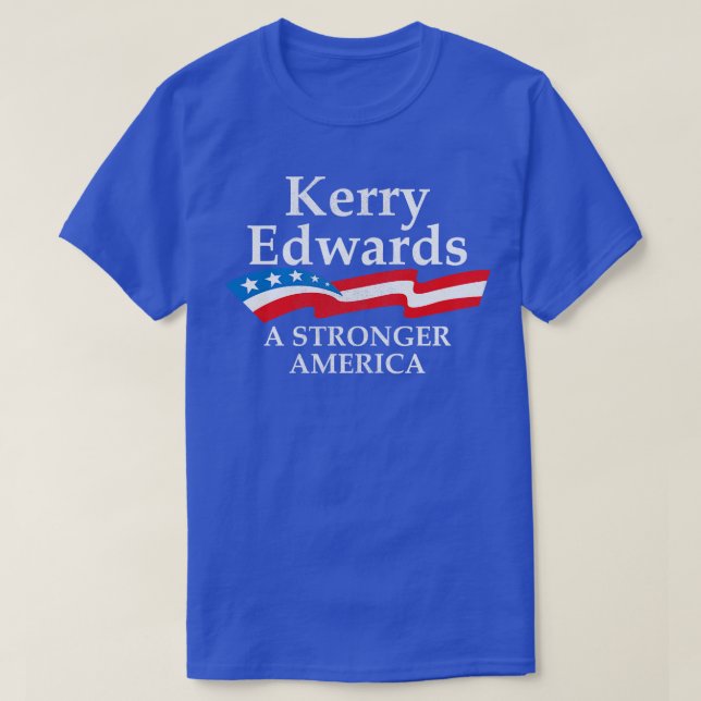 Kerry Edwards a stronger america T-Shirt (Design Front)