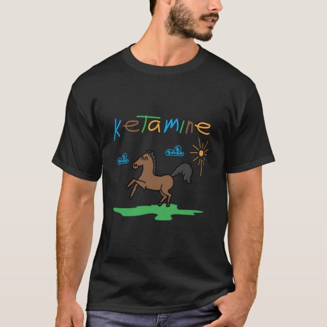 Ketamine Horse Funny Medical Sarcasm T-Shirt (Front)
