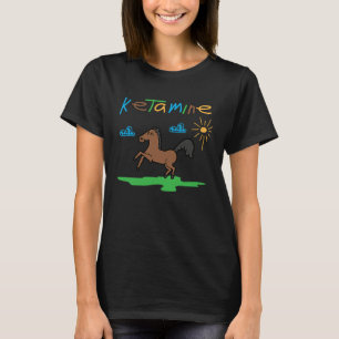 Ketamine Horse Medical Sarcasm T-Shirt