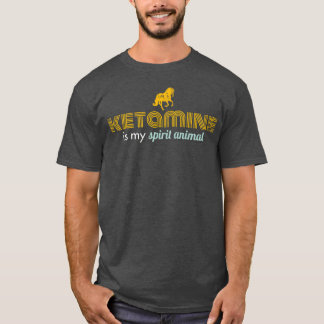 Ketamine Is My Spirit Animal friends T-Shirt