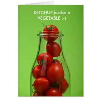 Ketchup is also a vegetable card