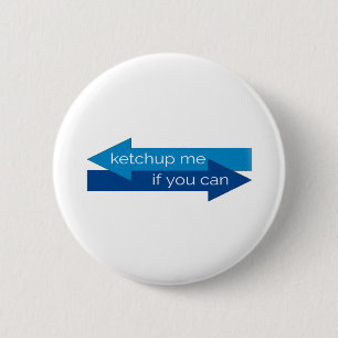 Ketchup me if you can movie pun/joke 2 inch round button