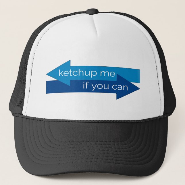Ketchup me if you can movie pun/joke trucker hat (Front)