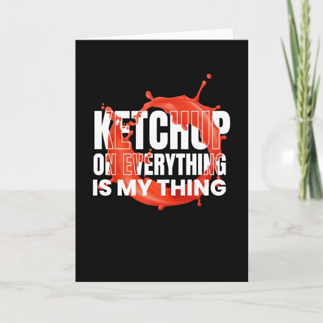 Ketchup On Everthing Sauce BBQ Card (Front)