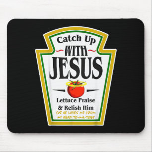 Ketchup Up With Jesus Funny Christian Pun Religiou Mouse Pad
