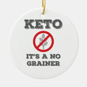 Keto Diet Low Carb Diet It's No Grainer Funny Keto Ceramic Ornament