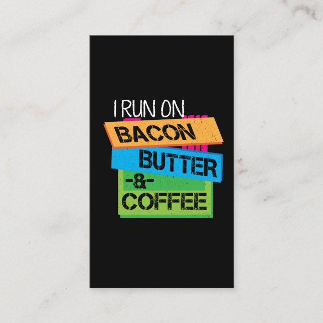 Keto T Shirt I Run On Bacon Butter And Coffee Keto Business Card (Front)