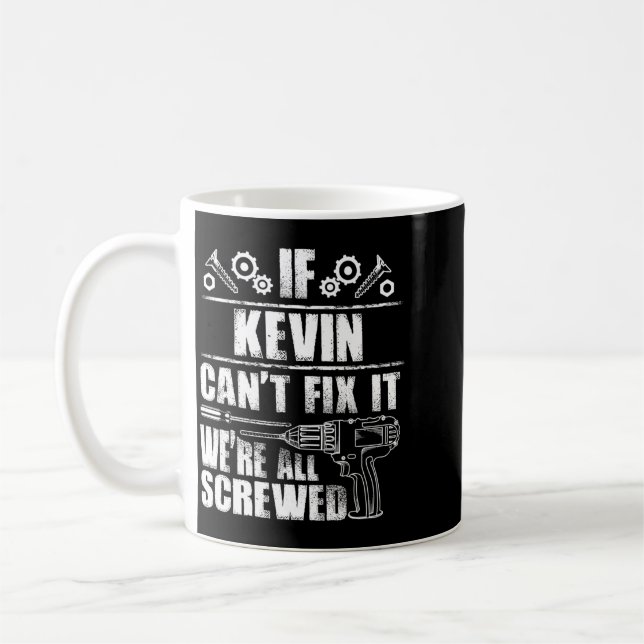 Kevin Gift Name Fix Funny Birthday Personalized Coffee Mug (Left)
