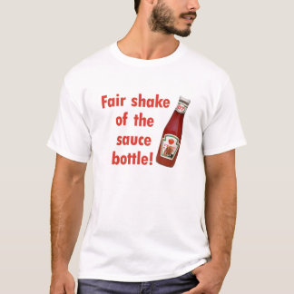 Kevin Rudd Fair Shake of the Sauce Bottle! T-Shirt