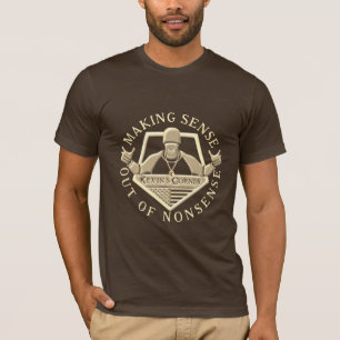 Kevin's Corner Making Sense Out of Nonsense T-Shirt