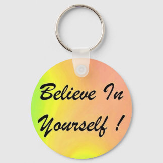 Key chain " Believe In Yourself"