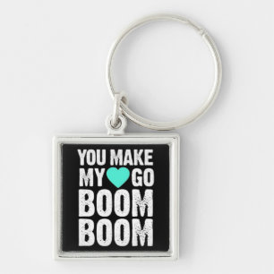 KEY CHAIN **YOU MAKE MY HEART GO BOOM BOOM**
