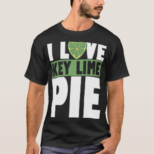Key Lime Pie For Key Lime Pie Baker Lime Pie Reci T-Shirt