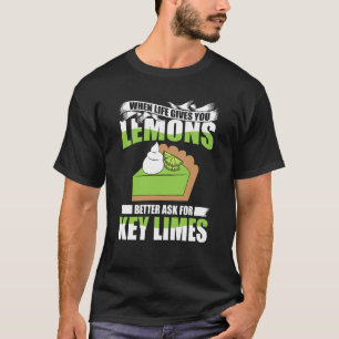 Key Lime Pie For Key Lime Pie Baker Lime Pie Recip T-Shirt