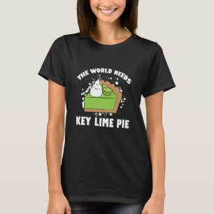 Key Lime Pie For Key Lime Pie Baker Lime Pie Recip T-Shirt