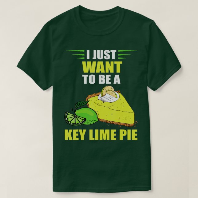 Key Lime Pie I Just Want To Lime Pie Baker Lemon P T-Shirt (Design Front)