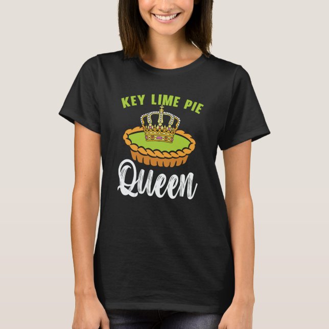 Key Lime Pie Queen Florida Dessert Key Lime Pie Ba T-Shirt (Front)