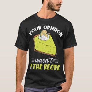 Key Lime Pie Your Opinion Lemon Pie Dessert Florid T-Shirt