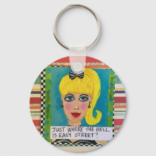 Keychain- Just where the h is easy street Keychain