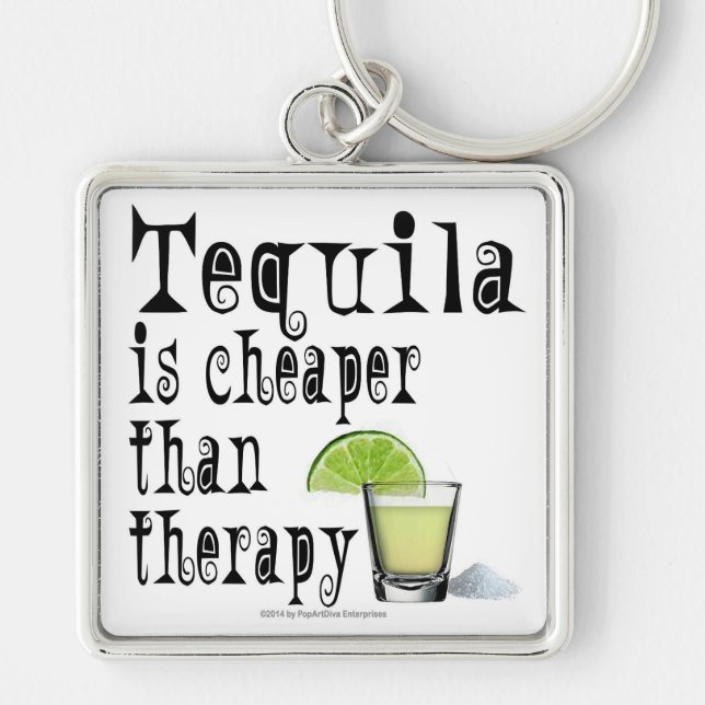 KEYCHAINS, TEQUILA IS CHEAPER THAN THERAPY KEYCHAIN (Front)