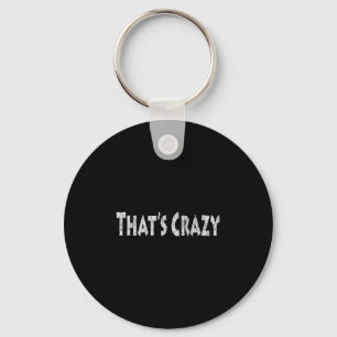 Keymazone Thats Crazy Non-listener Husband Wife Fu Keychain