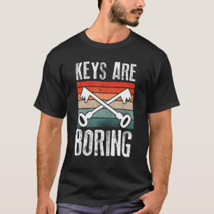 Keys Are Boring Retro Locksmith Lock Picking Lock  T-Shirt