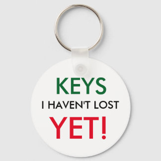 Keys I haven't lost - YET Keychain