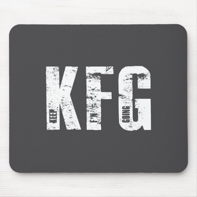 Kfg Keep F'n Going Military Style  Mouse Pad (Front)