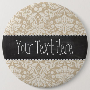 Khaki Damask; Vintage Chalkboard look 6 Inch Round Button
