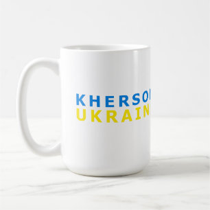 Kherson is Ukraine Coffee Mug